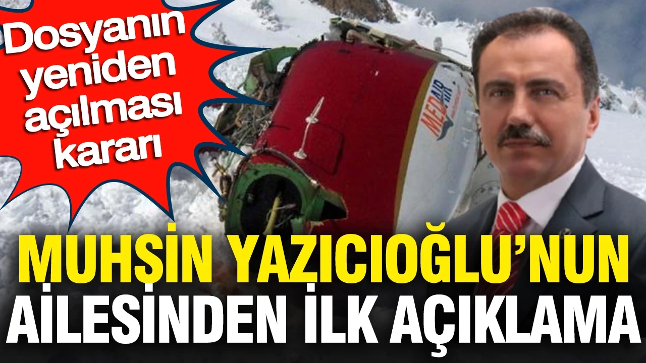 Muhsin Yazıcıoğlu dosyası yeniden açılıyor: Ailesinden ilk açıklama