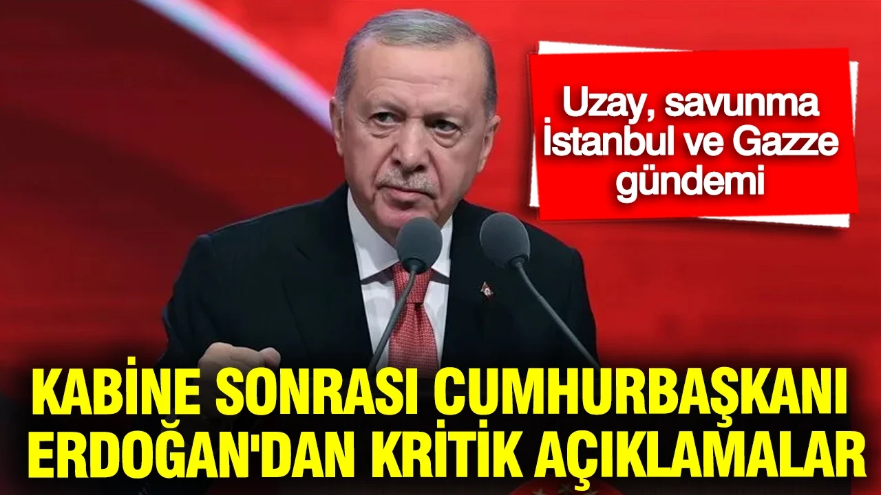 Kabine Toplantısı sonrası Cumhurbaşkanı Erdoğan'dan kritik açıklamalar