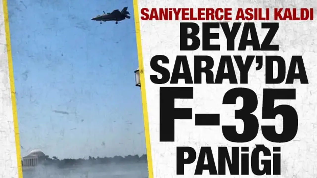 F-35, Beyaz Saray'a yakın bölgede havada bekledi