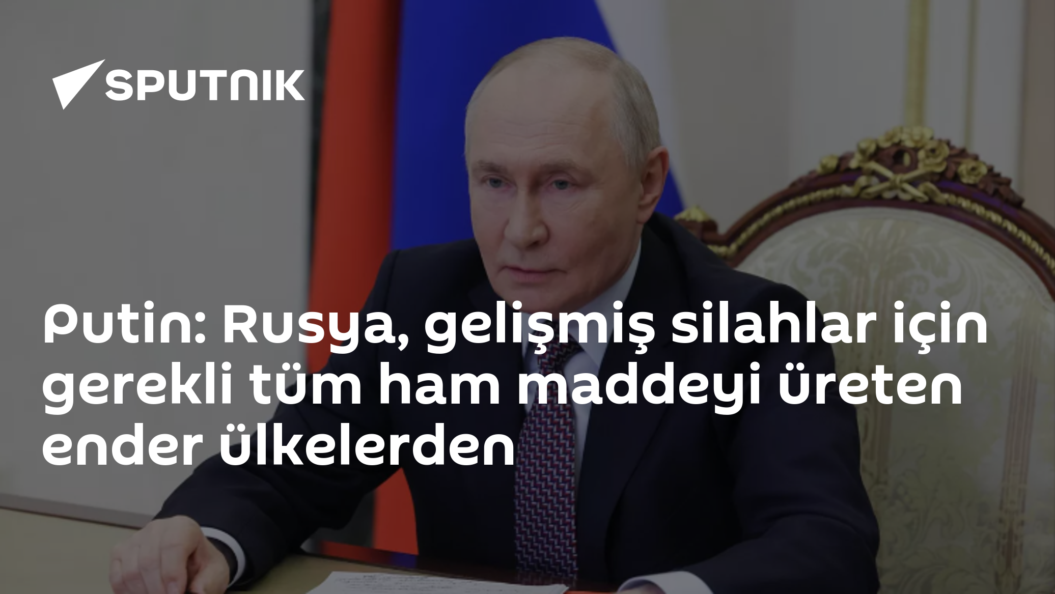 Putin: Rusya, gelişmiş silahlar için gerekli tüm ham maddeyi üreten ender ülkelerden