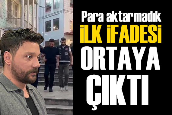 Oğuzhan Uğur'un ilk ifadesi ortaya çıktı: Aktardığımız şey para değildi