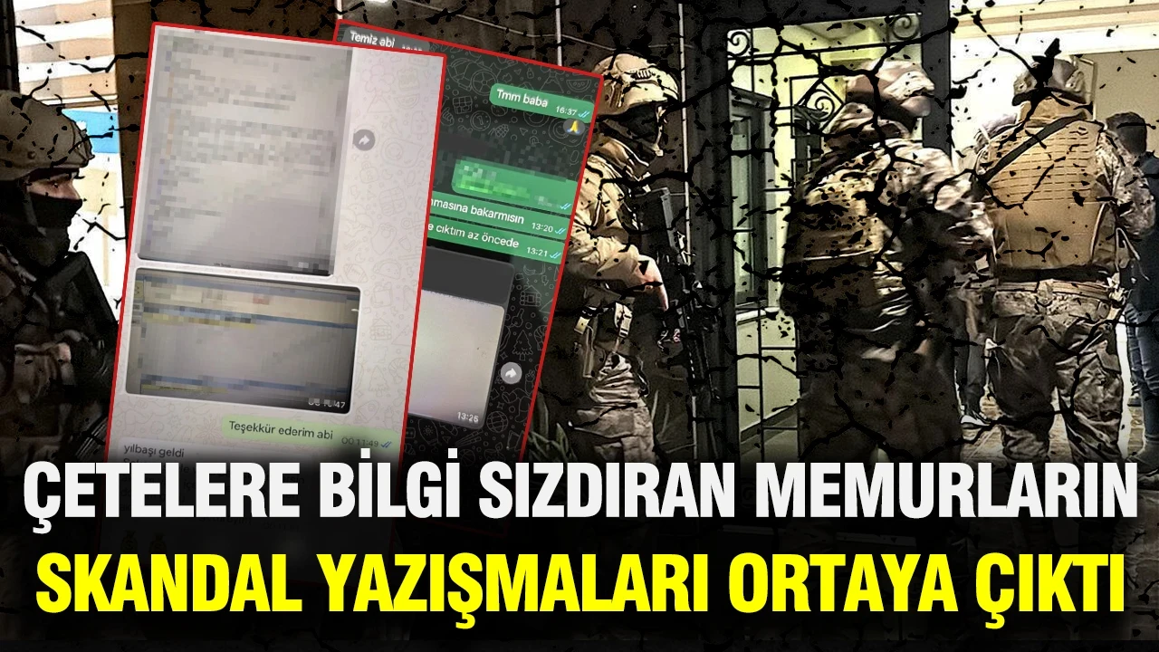 Çetelere bilgi sızdıran memurların skandal yazışmaları ortaya çıktı