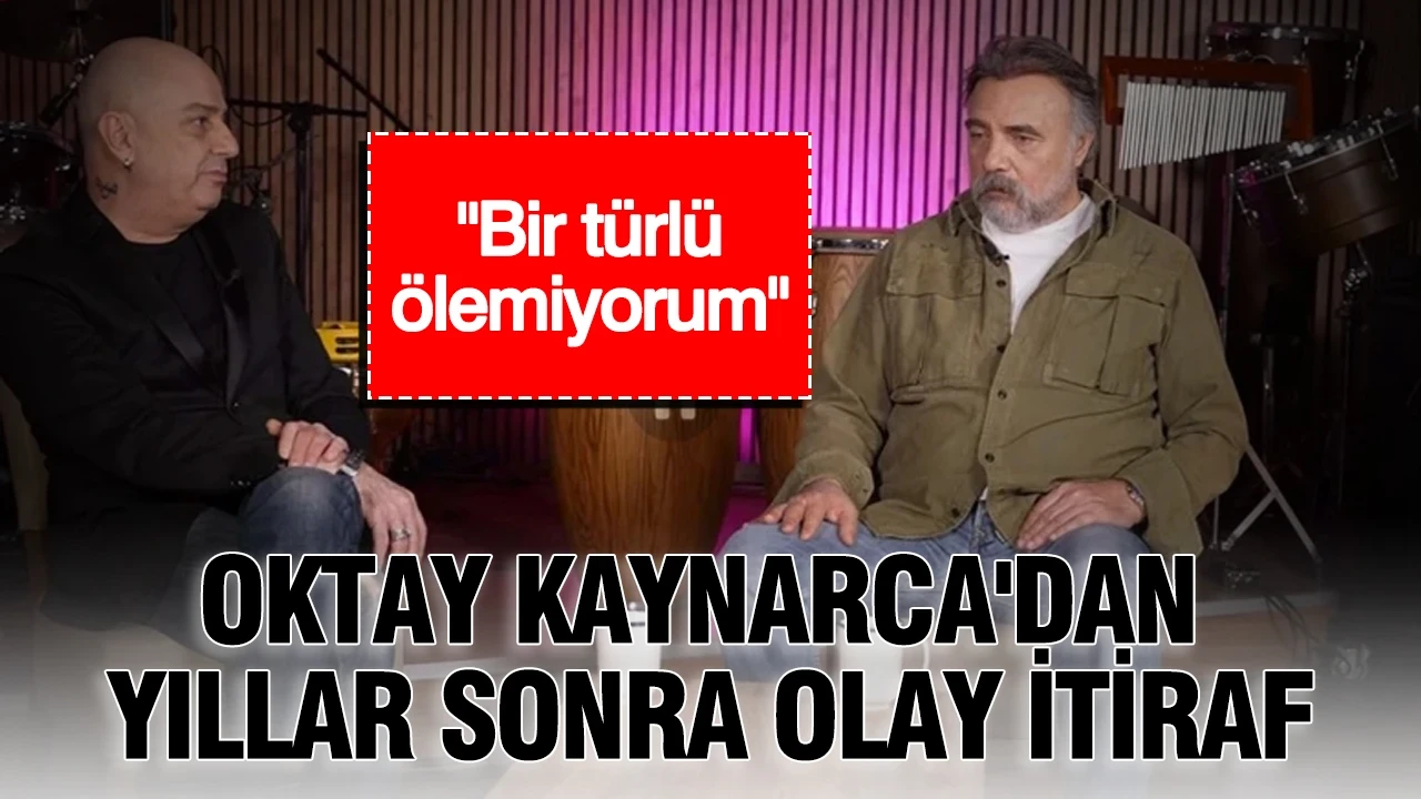 Oktay Kaynarca'dan yıllar sonra olay itiraf: "Bir türlü ölemiyorum"