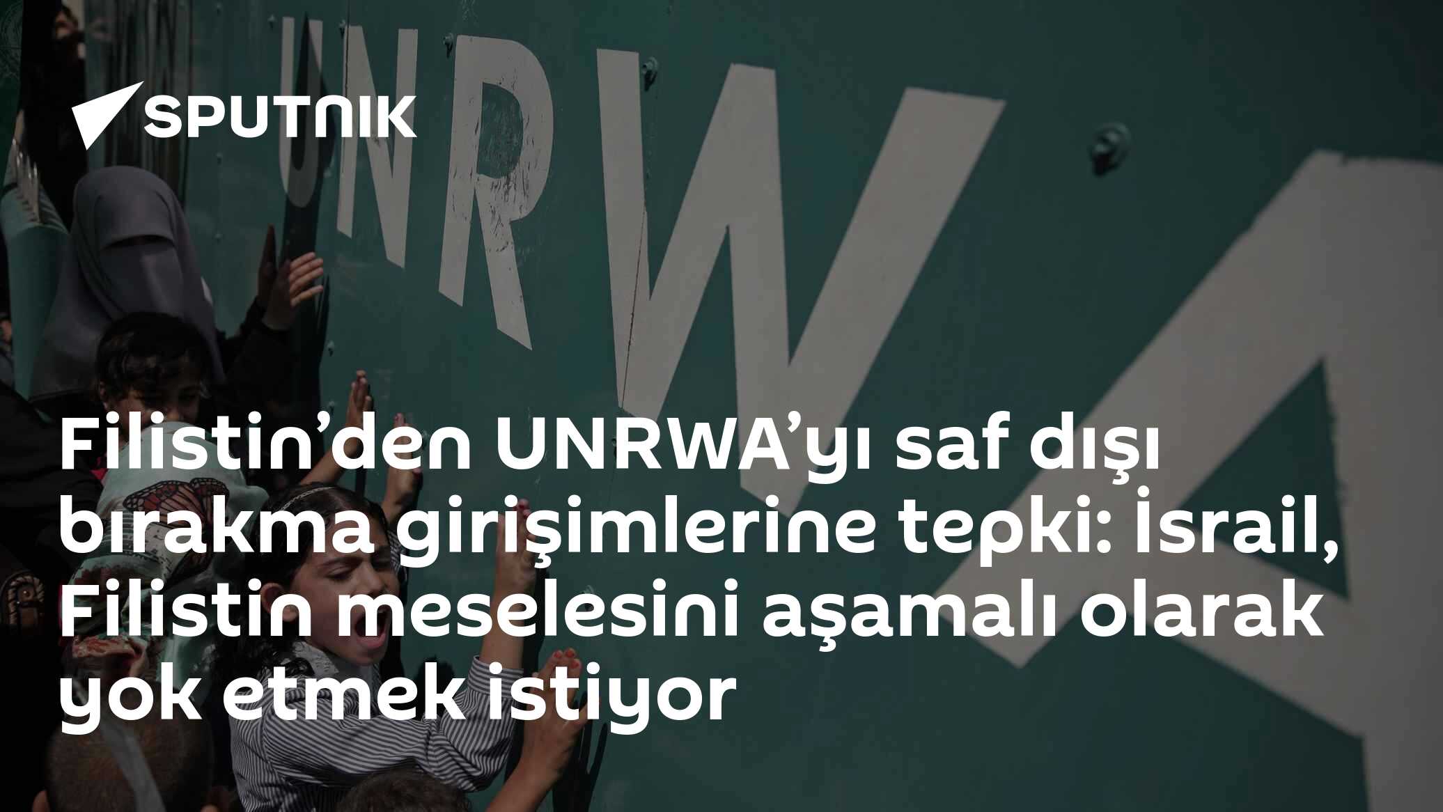 Filistin’den UNRWA’yı saf dışı bırakma girişimlerine tepki: İsrail, Filistin meselesini aşamalı olarak yok etmek istiyor