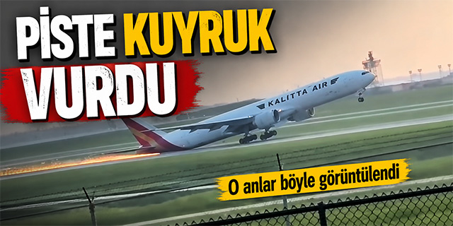Piste kuyruk sürttü; O anlar böyle görüntülendi