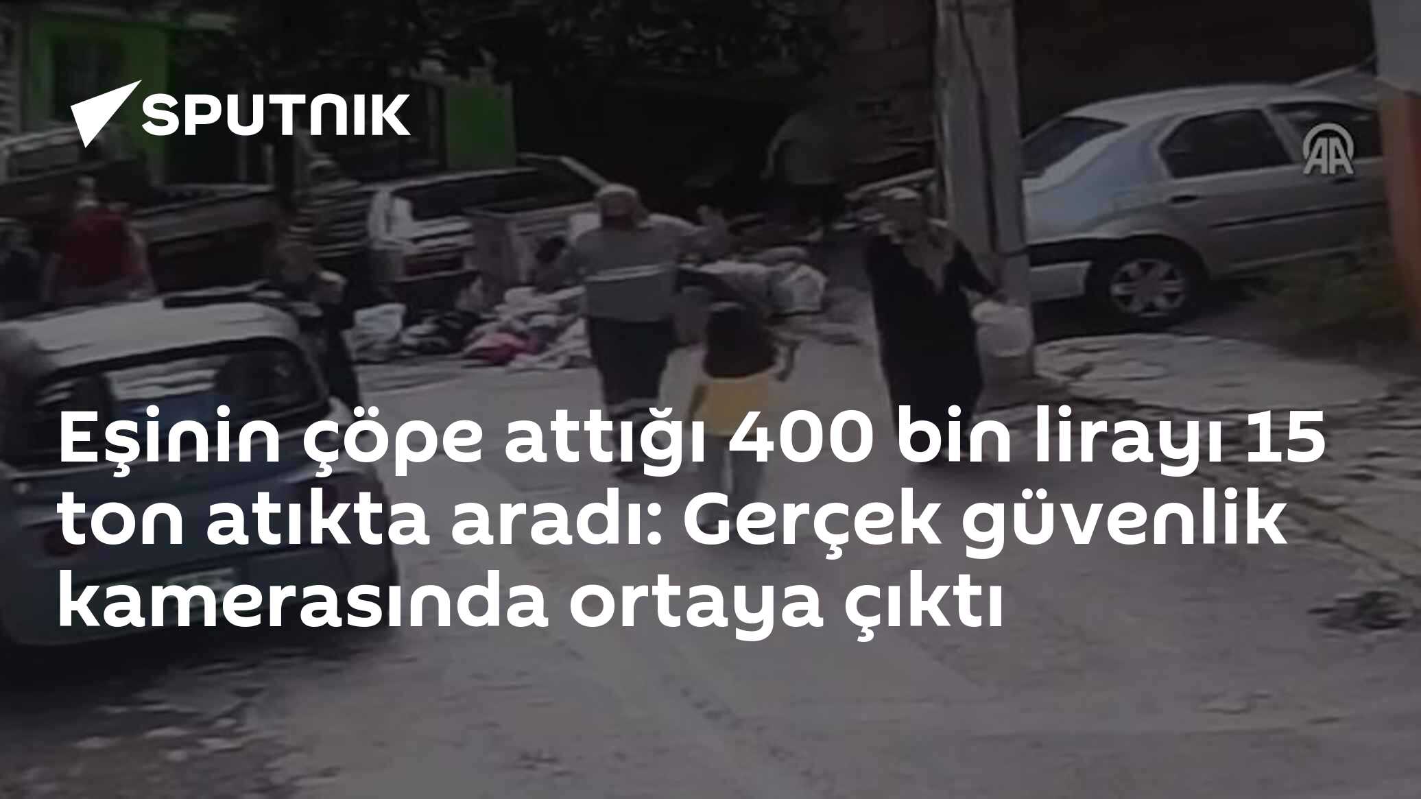 Eşinin çöpe attığı 400 bin lirayı 15 ton atıkta aradı: Gerçek güvenlik kamerasında ortaya çıktı