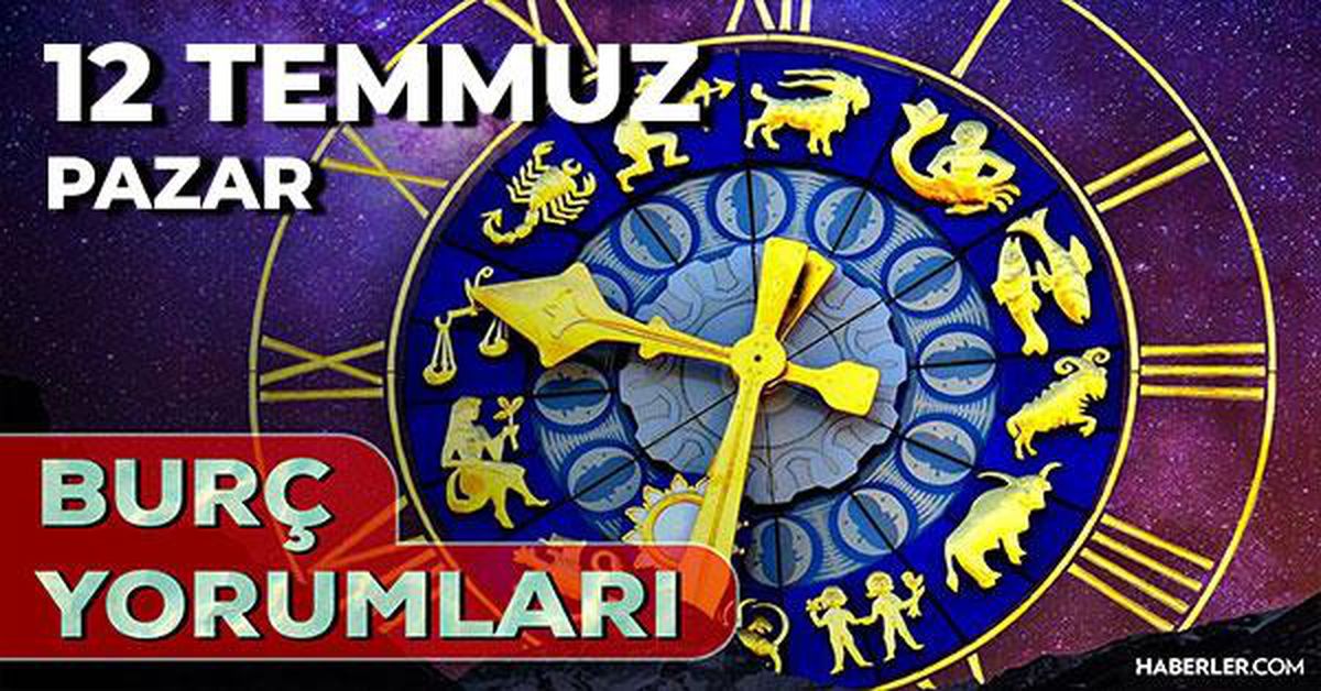 12 Temmuz 2026 burç yorumları! Boğa, Akrep, Başak burcu yorumu... AŞK, EVLİLİK, SAĞLIK yorumları ne diyor?