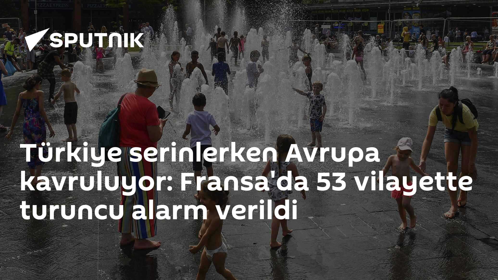 Türkiye serinlerken Avrupa kavruluyor: Fransa'da 53 vilayette turuncu alarm verildi