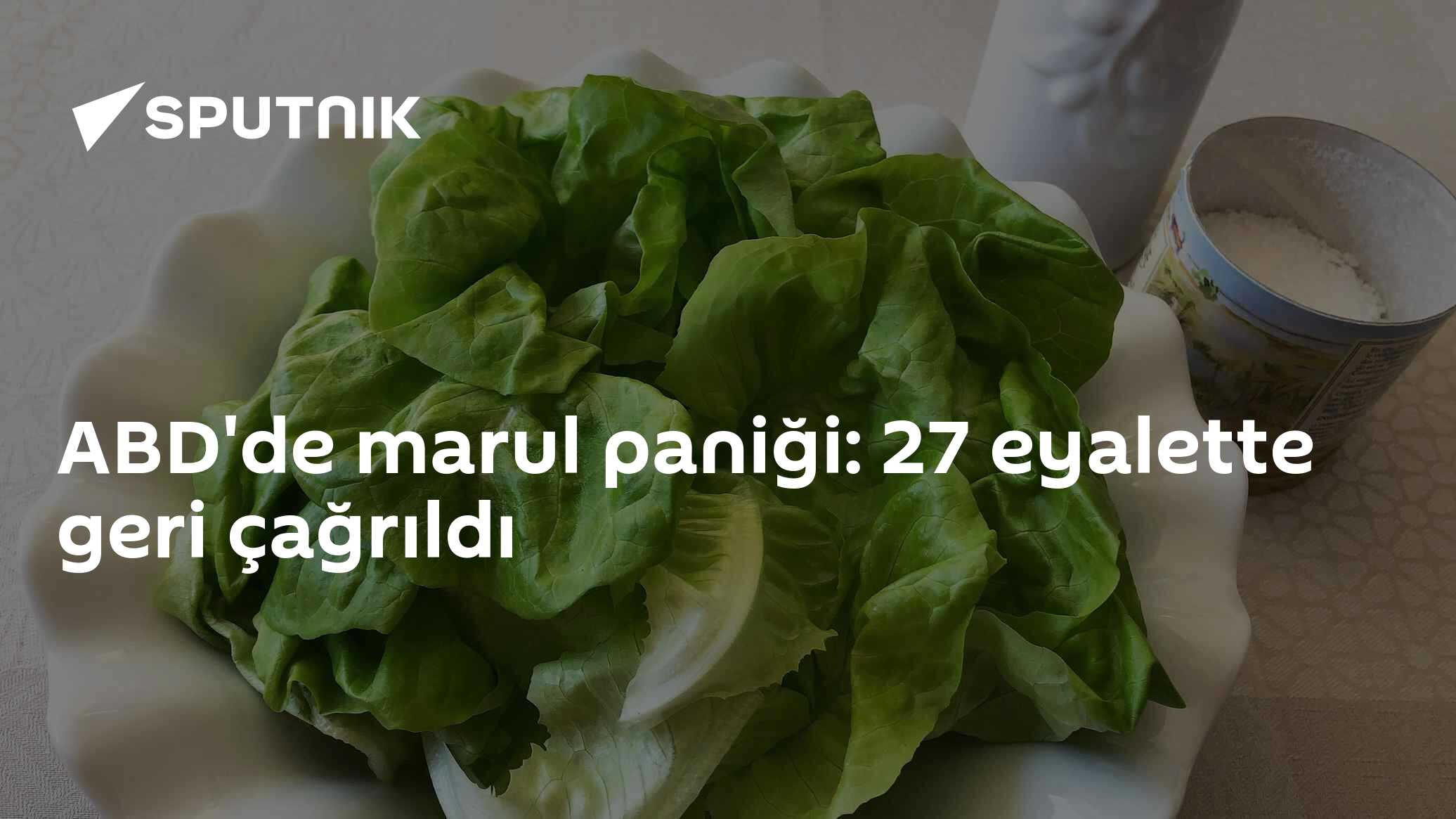 ABD'de marul paniği: 27 eyalette geri çağrıldı
