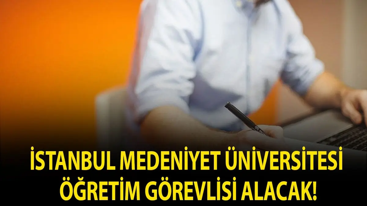 İstanbul Medeniyet Üniversitesi Öğretim Görevlisi alacak!