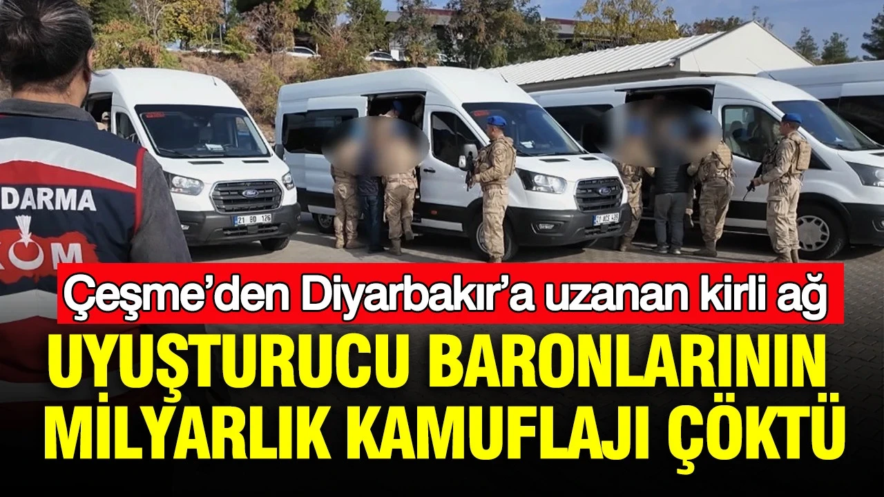 Uyuşturucu baronlarının milyarlık kamuflajı çöktü: Çeşme’den Diyarbakır’a uzanan kirli ağ