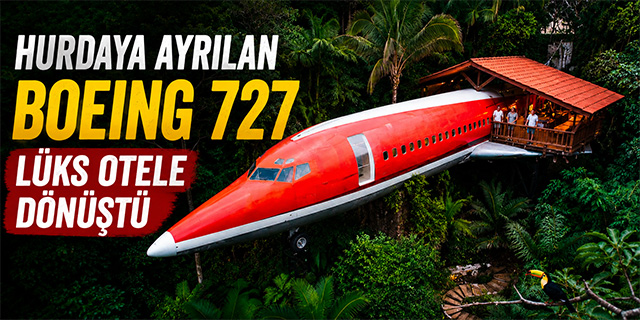 Hurdaya Ayrılan Boeing 727 Lüks Otele Dönüştü
