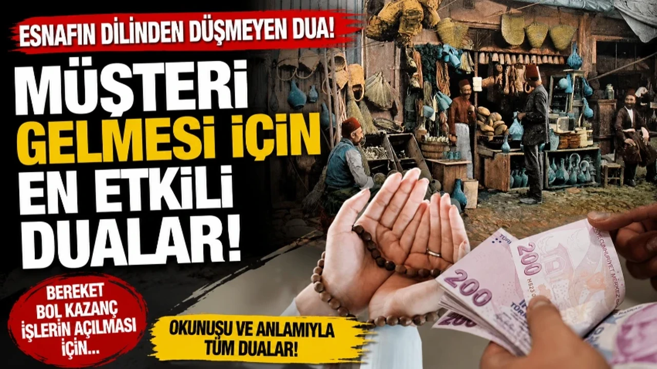 Müşteri Gelmesi İçin Dua: Dükkana Bereket, Bol Kazanç ve İşlerin Açılması İçin Dualar
