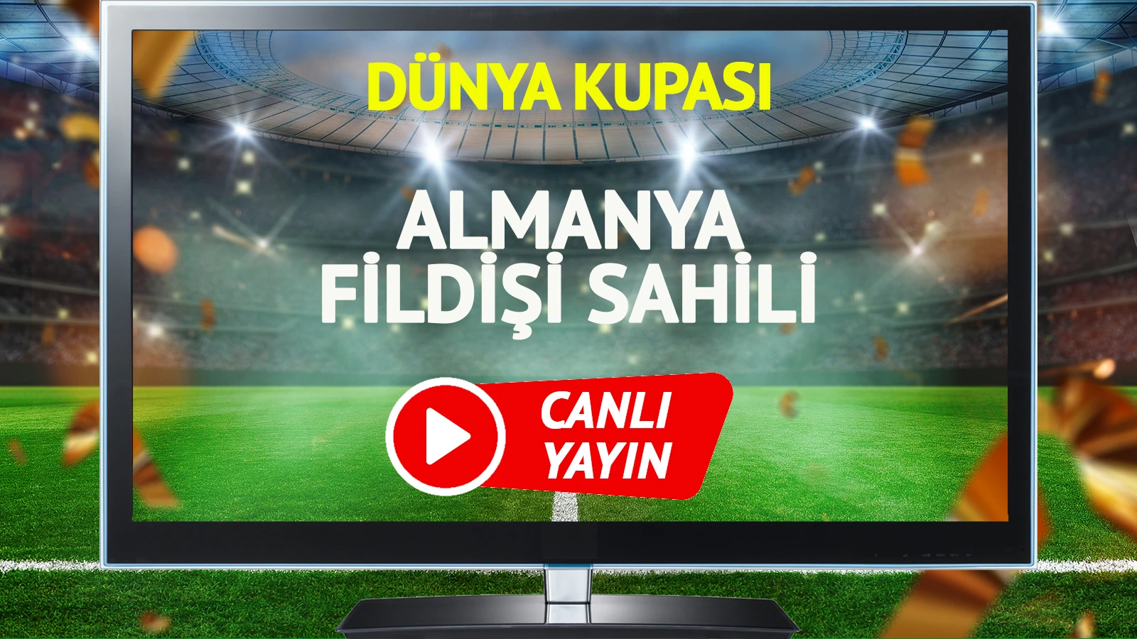 CANLI YAYIN | Almanya Fildişi Sahili Maçı