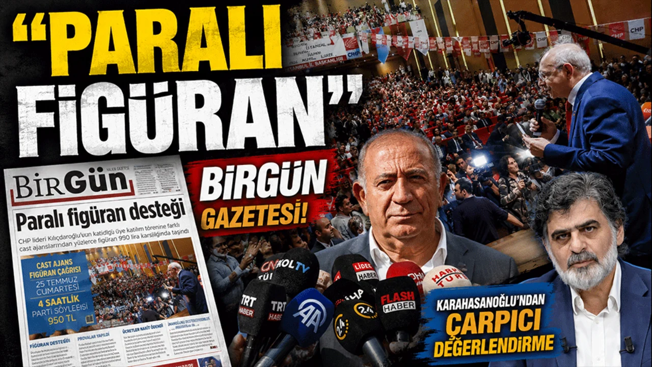 “Paralı Figüran” BirGün gazetesi! Karahasanoğlu’ndan çarpıcı değerlendirme