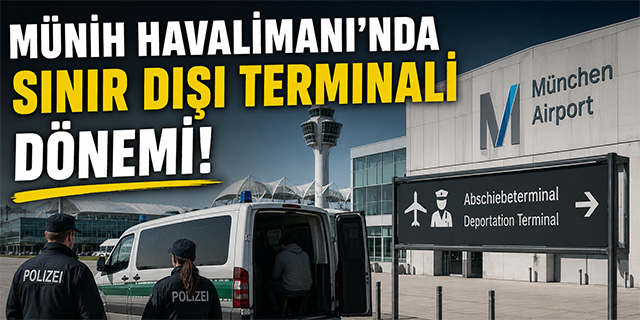 Münih Havalimanı'nda Sınır Dışı Terminaline Resmi Onay