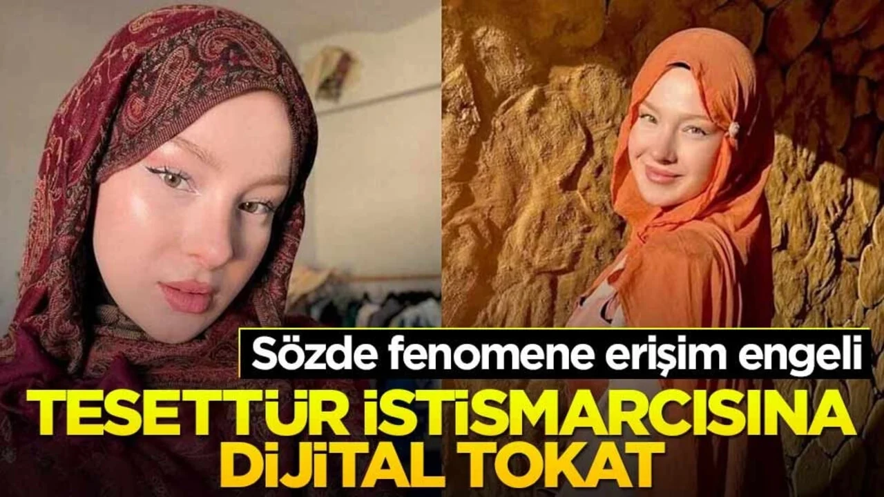 Sözde fenomene erişim engeli! Tesettür istismarcısına dijital tokat