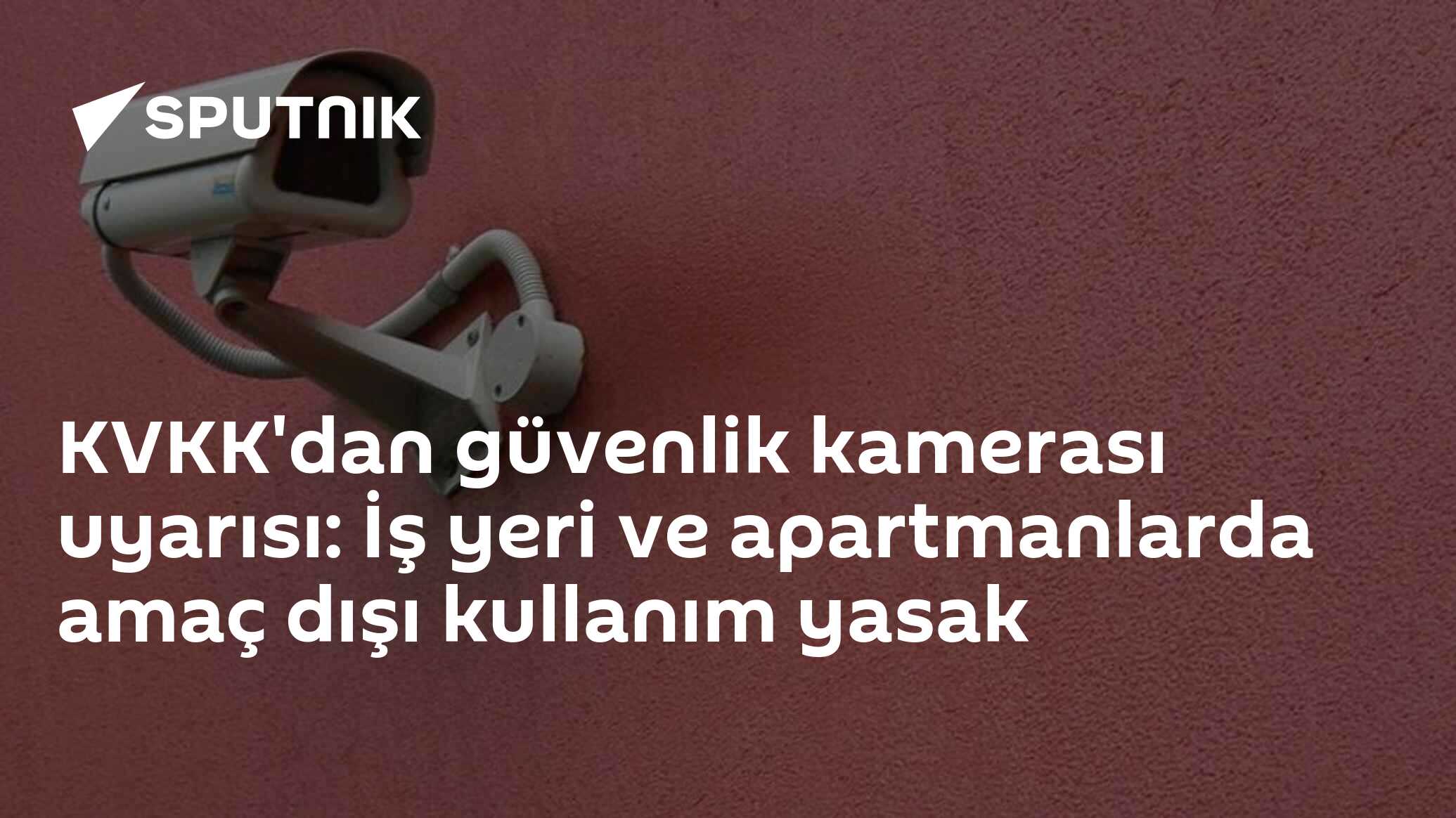 KVKK'dan güvenlik kamerası uyarısı: İş yeri ve apartmanlarda amaç dışı kullanım yasak