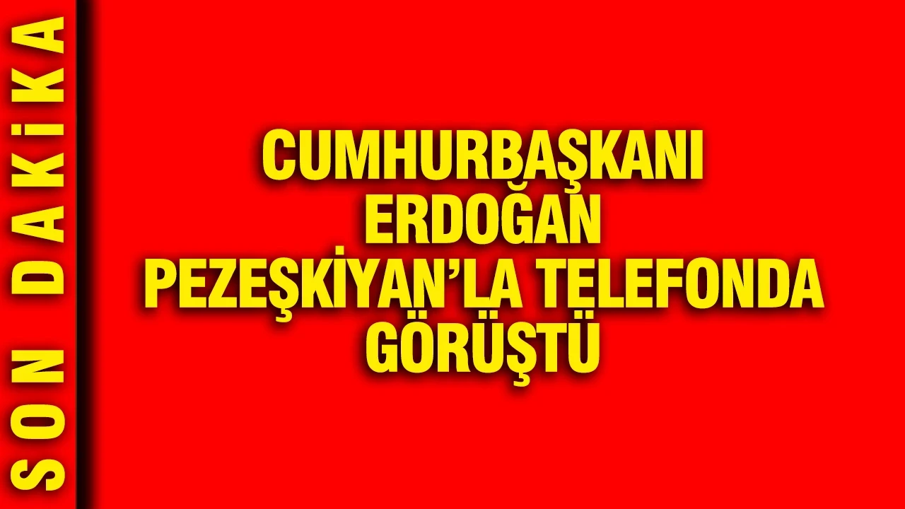Cumhurbaşkanı Erdoğan, İranlı mevkidaşı Pezeşkiyan ile telefonda görüştü