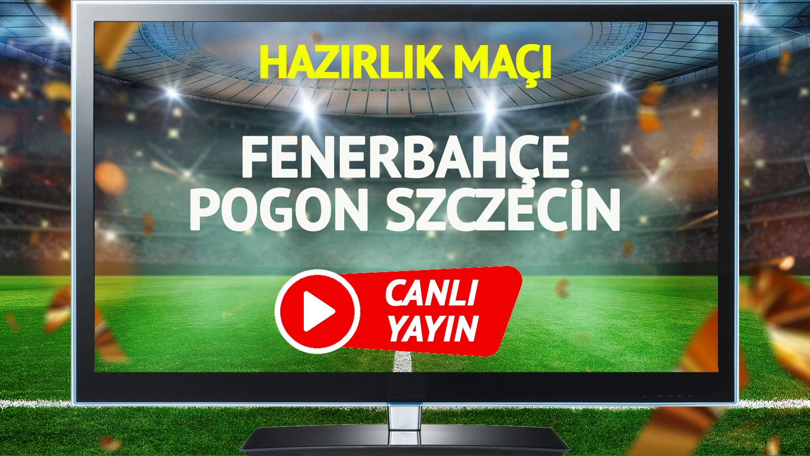 CANLI YAYIN | Fenerbahçe Pogon Szczecin Maçı