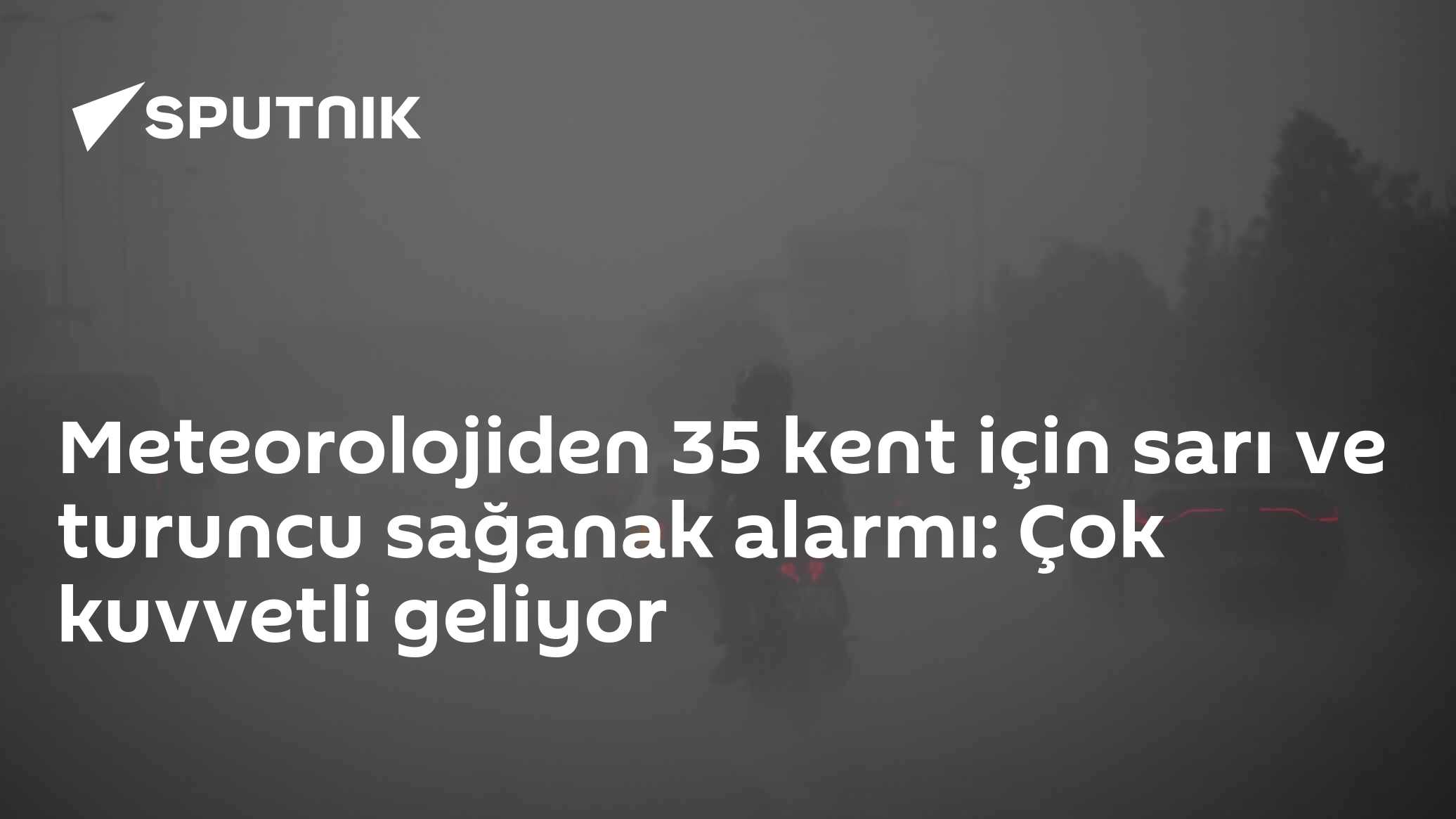 Meteorolojiden 35 kent için sarı ve turuncu sağanak alarmı: Çok kuvvetli geliyor