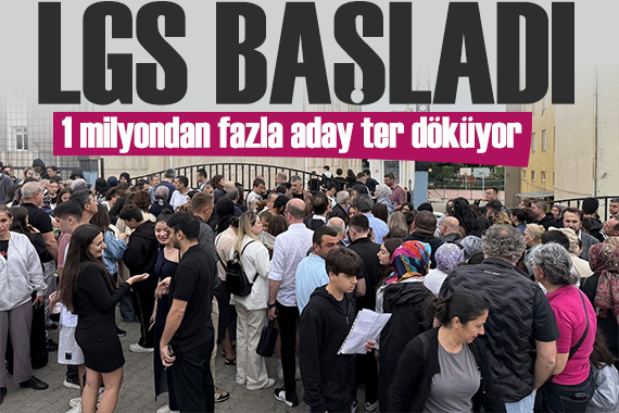 81 ilde LGS heyecanı başladı! 1 milyondan fazla aday ter döküyor
