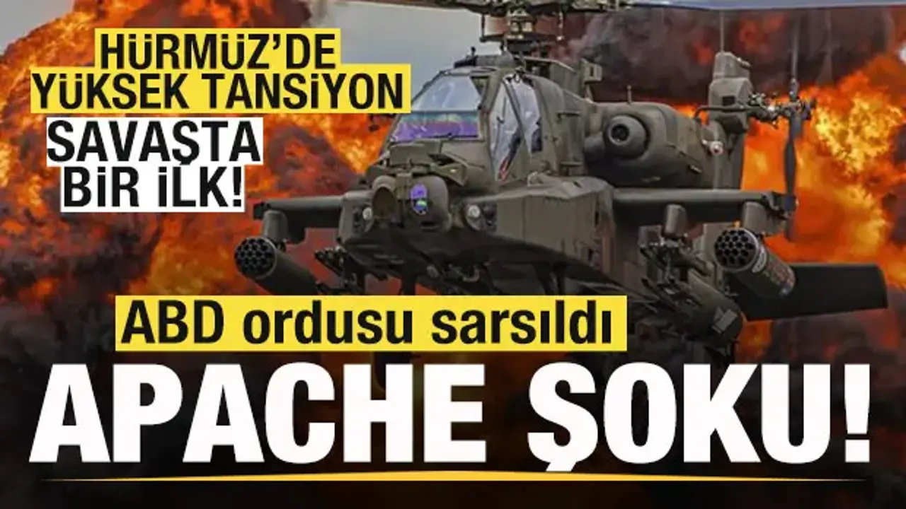 Savaşta bir ilk! Hürmüz'de yüksek tansiyon! ABD ordusuna ait Apache düştü!