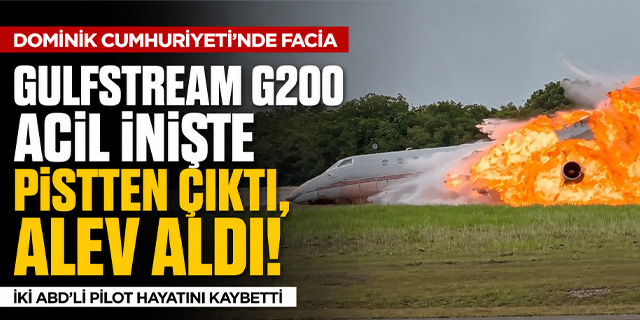 Gulfstream G200 acil inişte pistten çıktı, iki pilot hayatını kaybetti