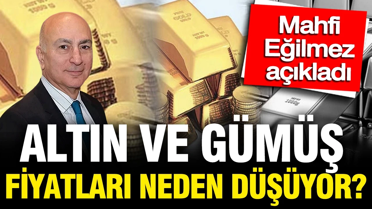 Altın ve gümüş fiyatları neden düşüyor? Ekonomist Mahfi Eğilmez açıkladı