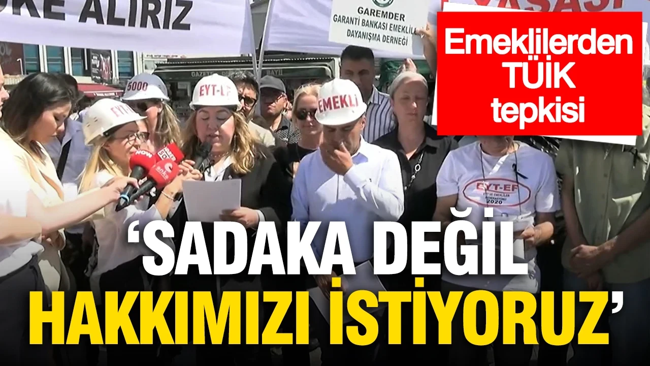 Emeklilerden TÜİK tepkisi: 'Sadaka değil, hakkımızı istiyoruz'