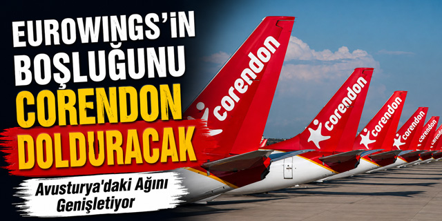 Eurowings'in boşluğunu Corendon dolduracak