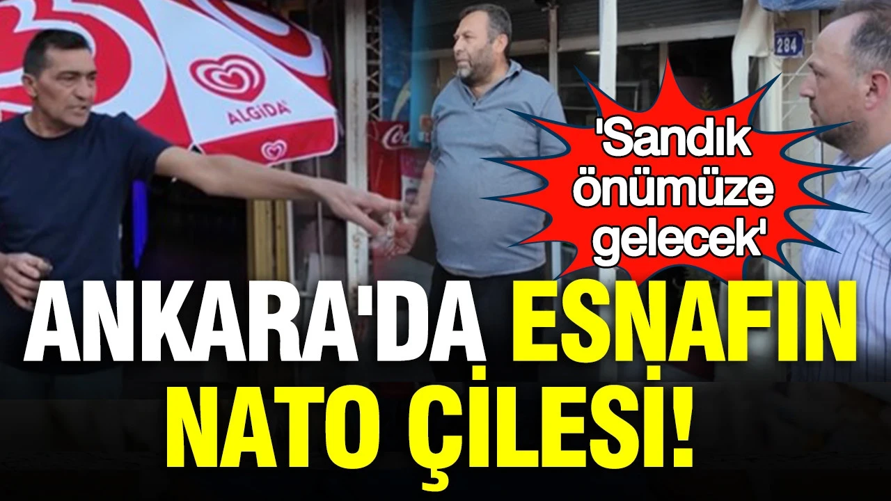 Ankara'da esnafın NATO çilesi: Turhan Çömez tek tek paylaştı