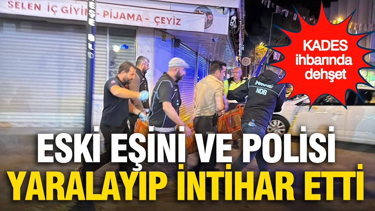 KADES ihbarında saldırgan dehşet saçtı: Eski eşini ve polisi yaralayıp intihar etti