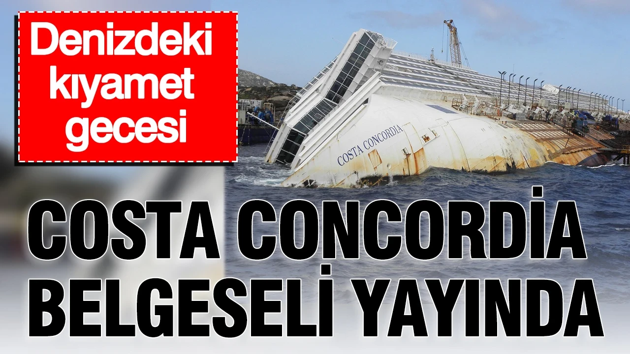 Denizdeki kıyamet gecesi: Costa Concordia belgeseli yayında