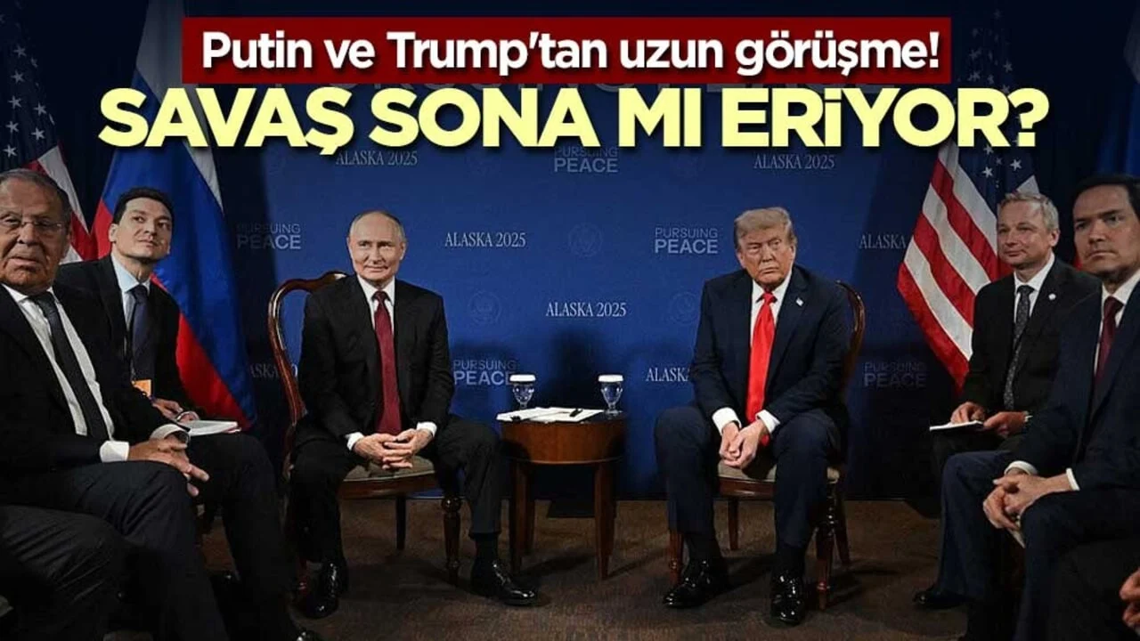 Putin ve Trump'tan uzun görüşme! Savaş sona mı eriyor?