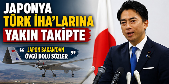 Japon Bakan'dan Türk İHA'ların övgü dolu sözler
