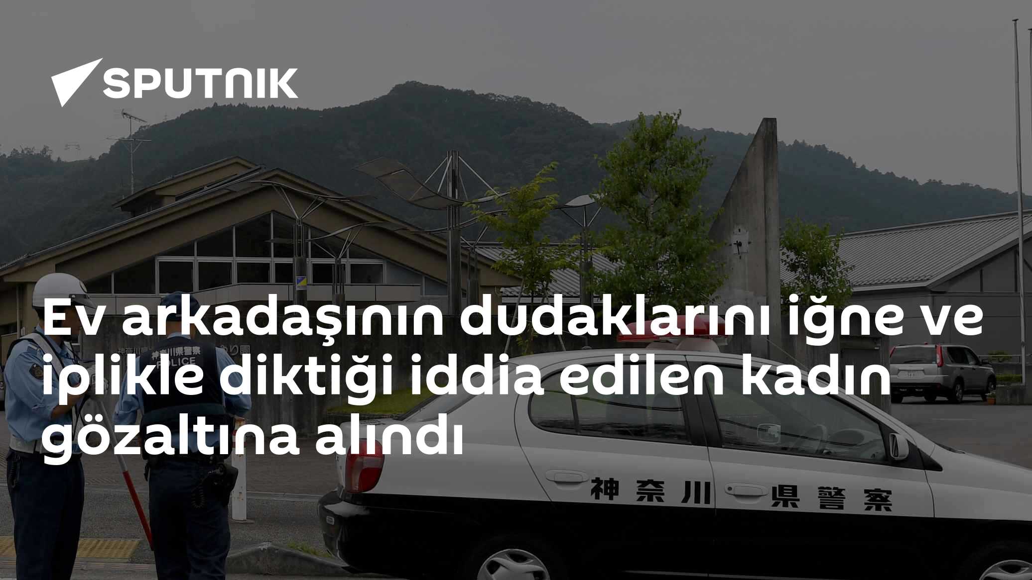 Ev arkadaşının dudaklarını iğne ve iplikle diktiği iddia edilen kadın gözaltına alındı