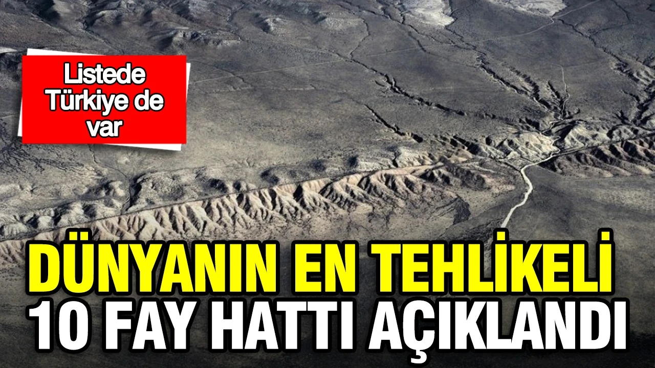 Dünyanın en tehlikeli 10 fay hattı açıklandı: Listede Türkiye de var: Yerkabuğunun altında 10 'saatli bomba'