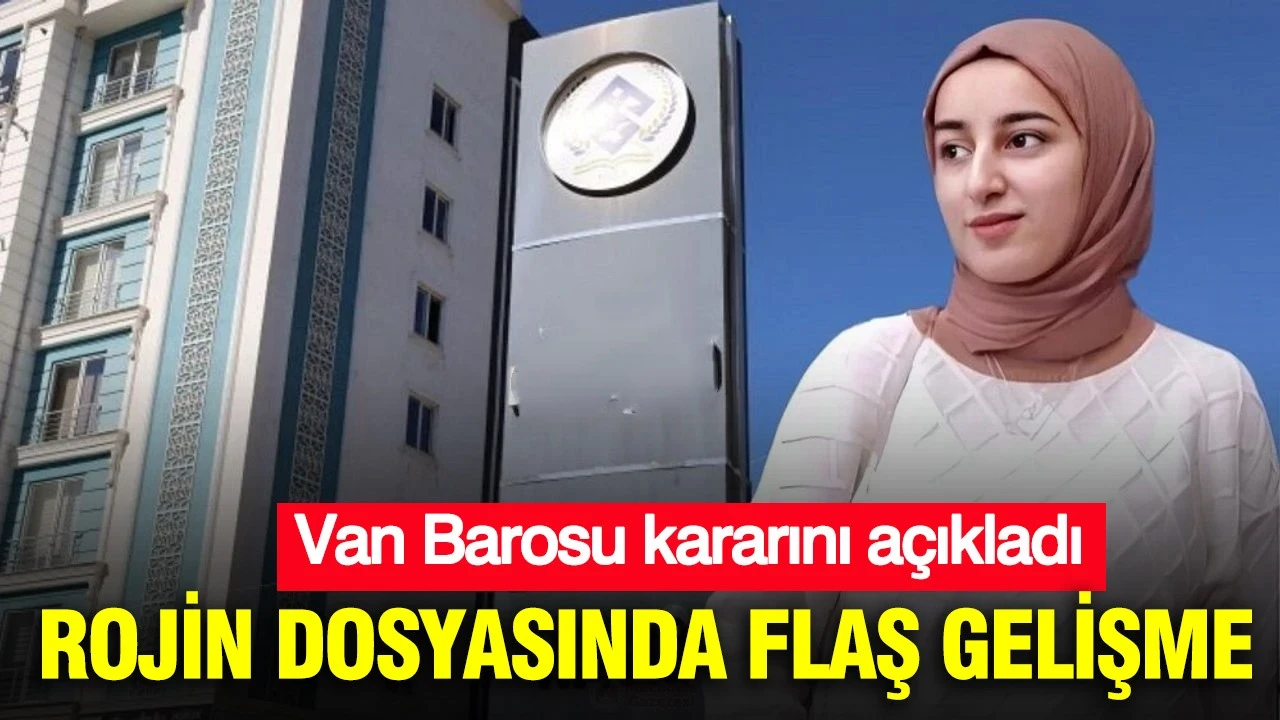Rojin Kabaiş dosyasında flaş gelişme: Van Barosu kararını açıkladı
