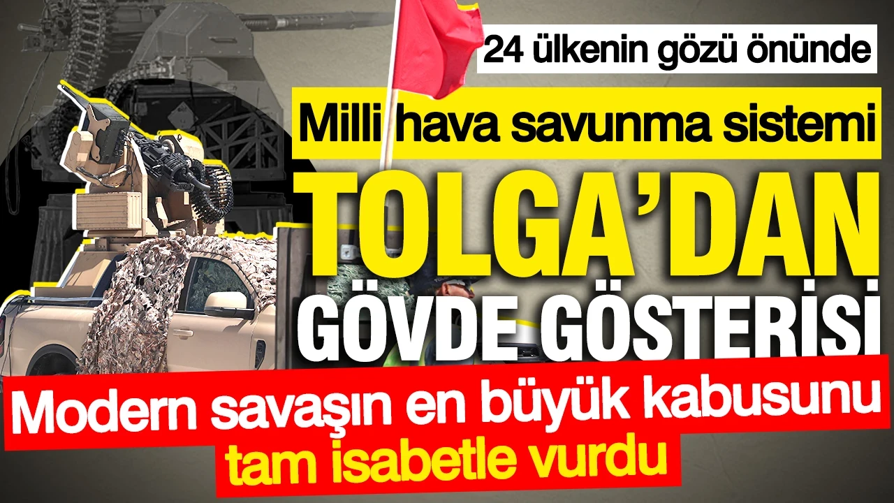 Milli hava savunma sistemi TOLGA'dan gövde gösterisi: 24 ülkenin gözü önünde modern savaşın en büyük kabusunu tam isabetle vurdu
