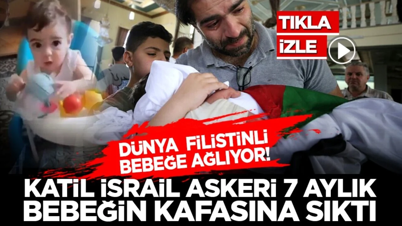 Dünya Filistinli bebeğe ağlıyor! Katil İsrail askeri 7 aylık bebeğin kafasına sıktı