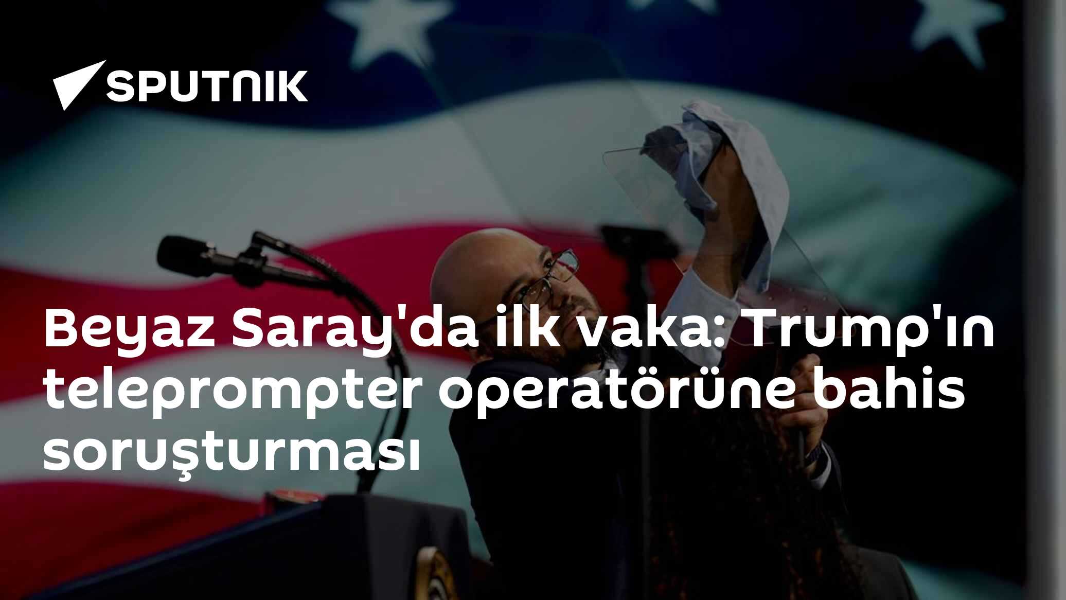 Beyaz Saray'da ilk vaka: Trump'ın teleprompter operatörüne bahis soruşturması