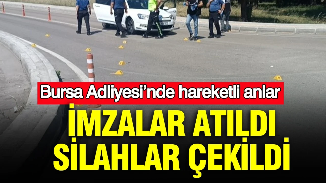 İmzalar atıldı, silahlar çekildi: Bursa Adliyesi’nde hareketli anlar