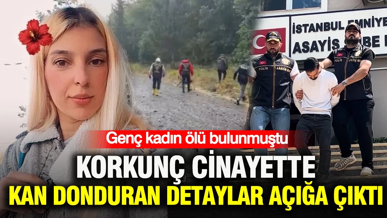 Genç kadın ölü bulunmuştu: Kağıthane'deki cinayette kan donduran detaylar açığa çıktı