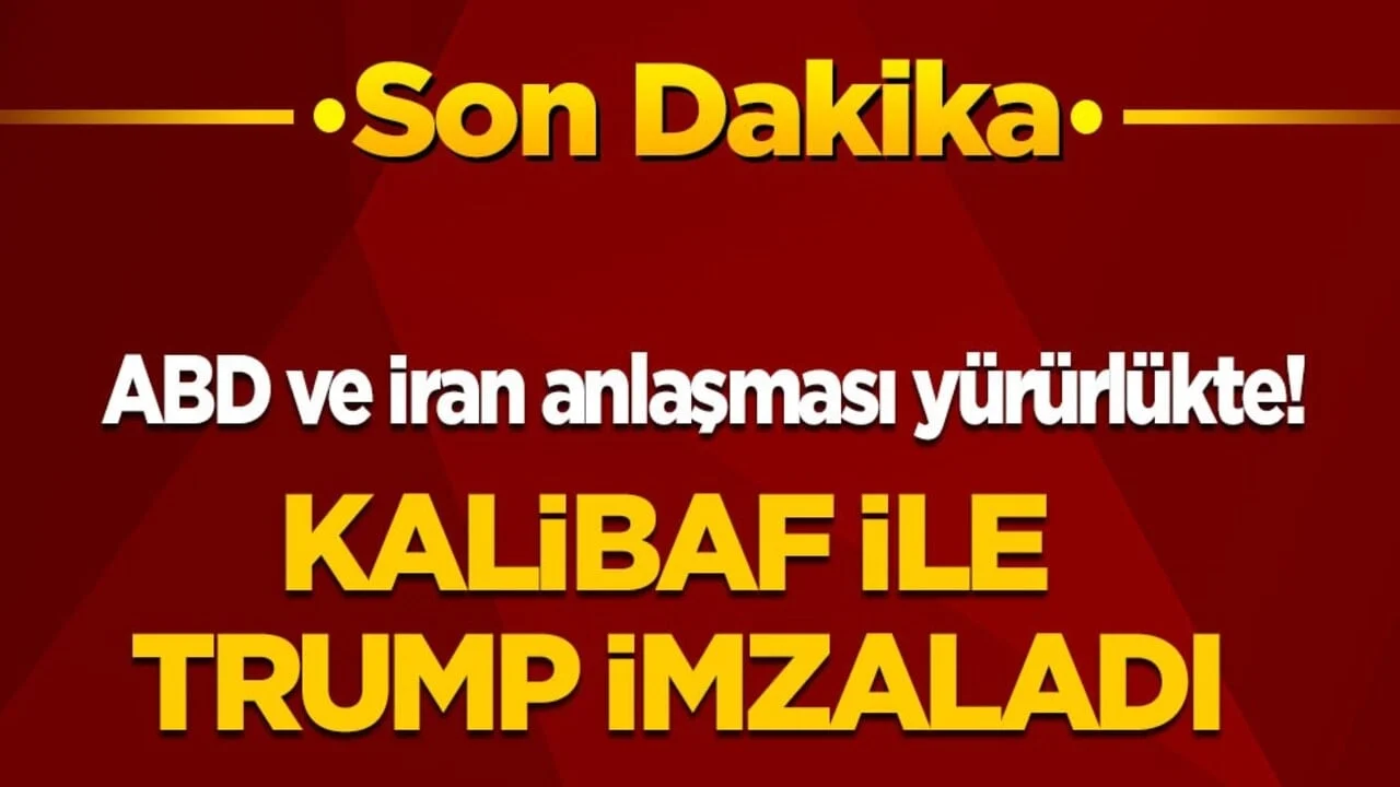 Son dakika! ABD ve İran anlaşması yürürlükte! Trump ve Kalibaf imzaladı!