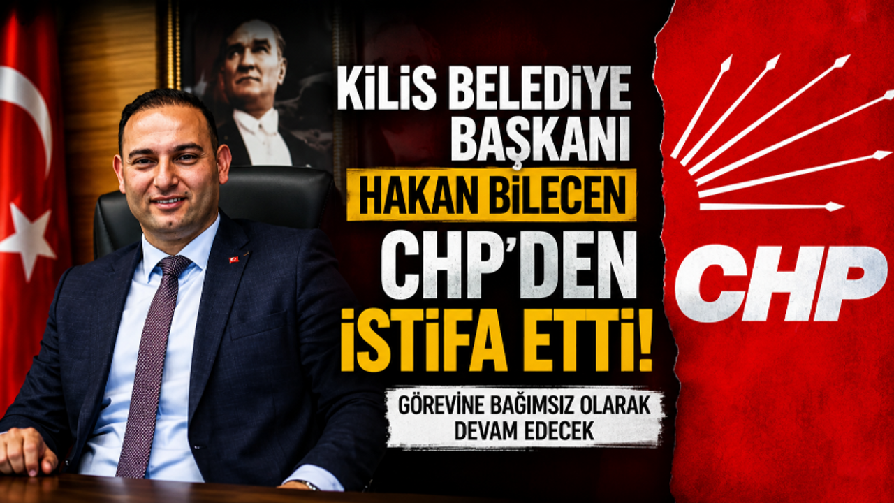 Hakan Bilecen kimdir? Kilis Belediye Başkanı Hakan Bilecen CHP'den neden istifa etti?