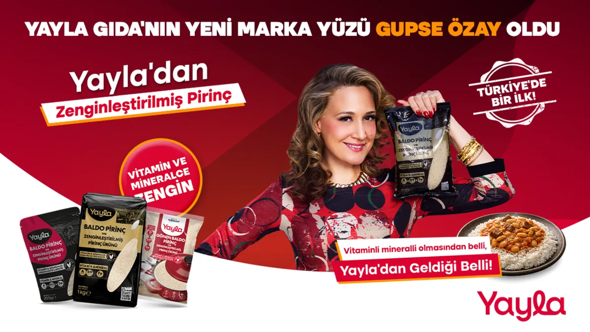 Yayla Gıda’nın yeni marka yüzü Gupse Özay oldu: Türkiye’de bir ilk olan 'zenginleştirilmiş pirinç' izleyiciden tam not aldı!
