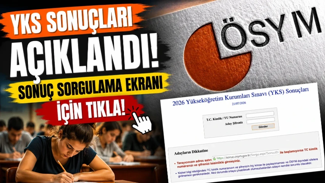 2026 YKS sonuçları açıklandı: ÖSYM YKS SONUÇ SORGULAMA EKRANI (sonuc.osym.gov.tr)