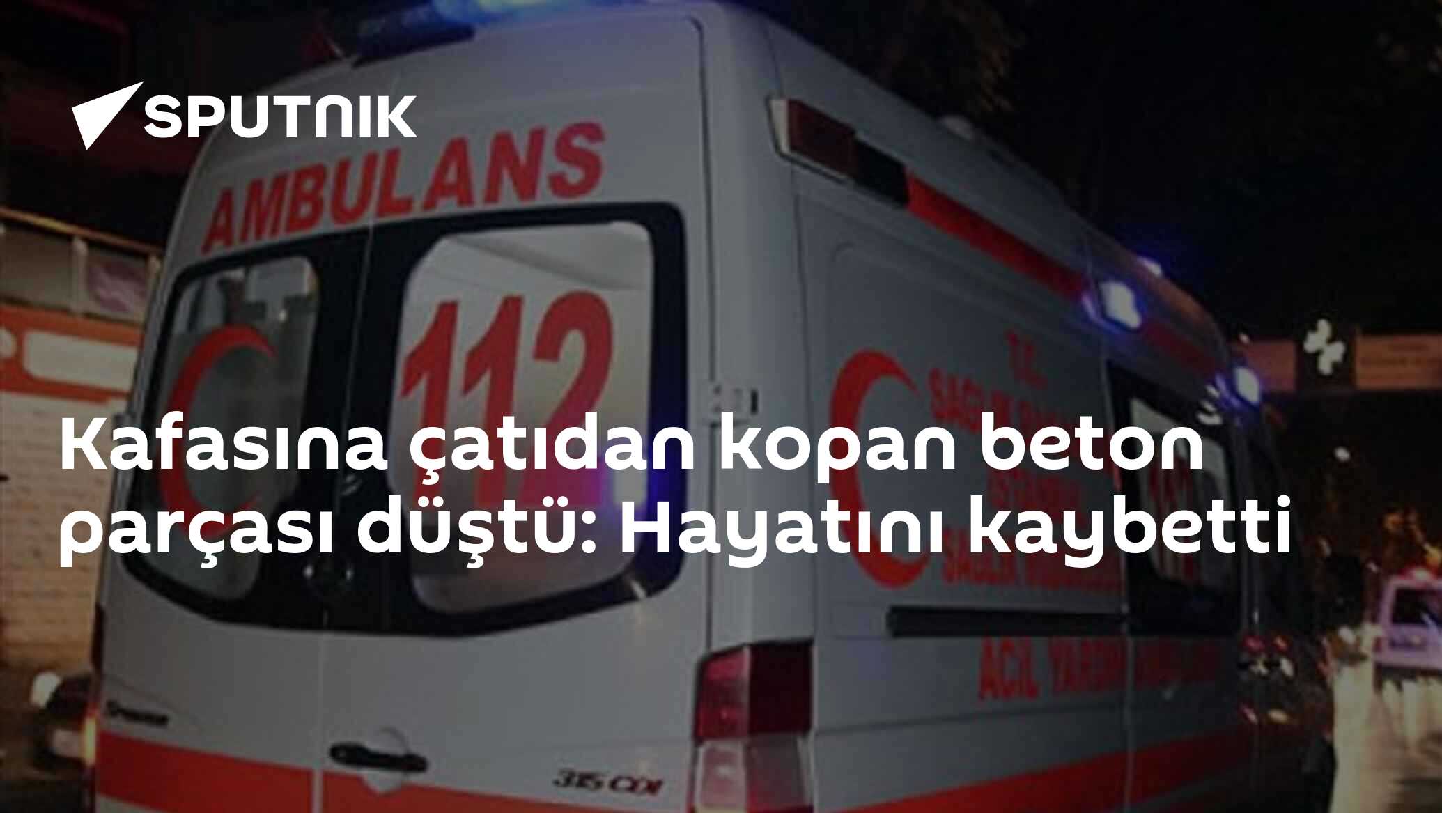 Kafasına çatıdan kopan beton parçası düştü: Hayatını kaybetti