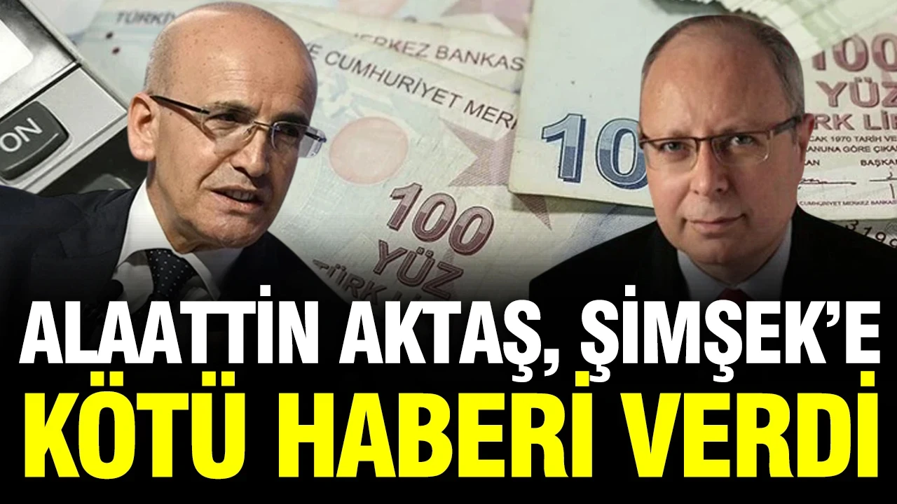 Alaattin Aktaş Mehmet Şimşek’e kötü haberi verdi: Çok zor
